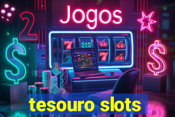 tesouro slots