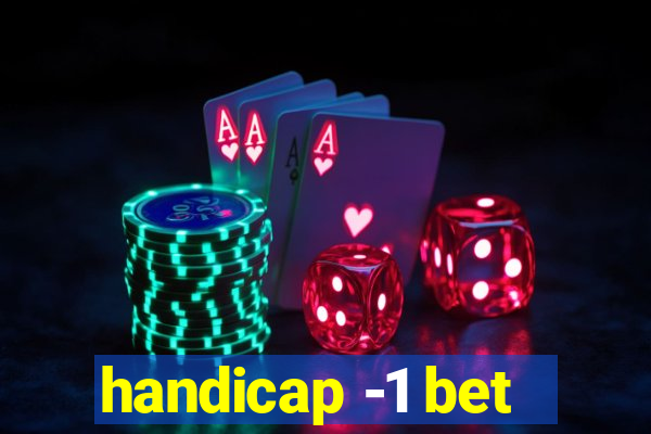 handicap -1 bet