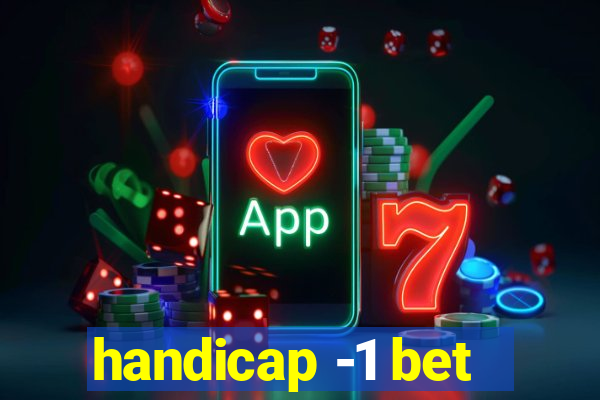 handicap -1 bet