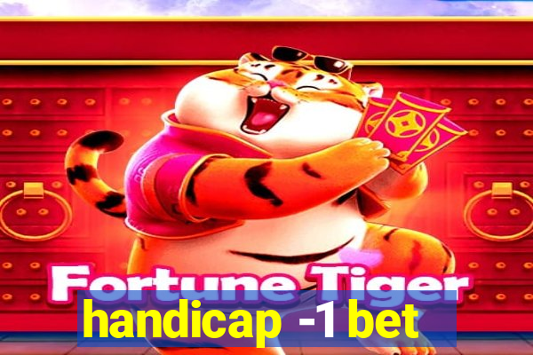 handicap -1 bet