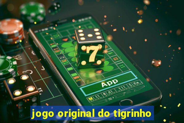 jogo original do tigrinho