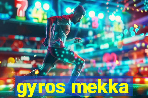 gyros mekka