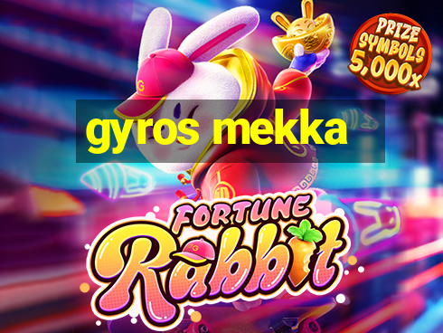 gyros mekka