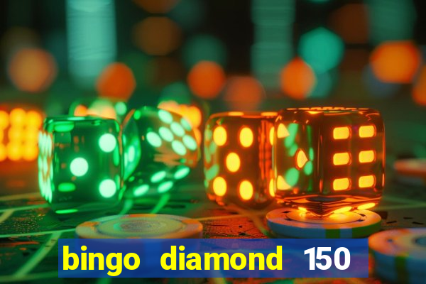 bingo diamond 150 free spins