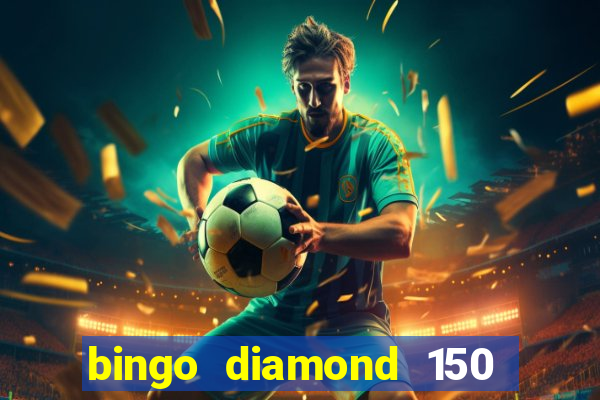 bingo diamond 150 free spins