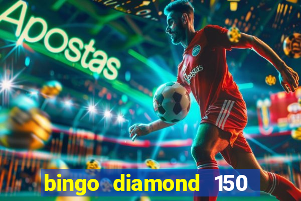 bingo diamond 150 free spins