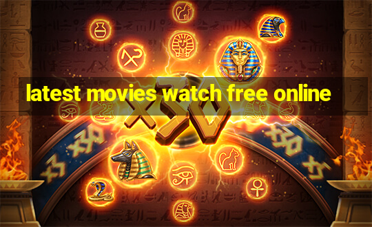 latest movies watch free online