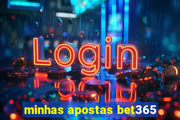 minhas apostas bet365