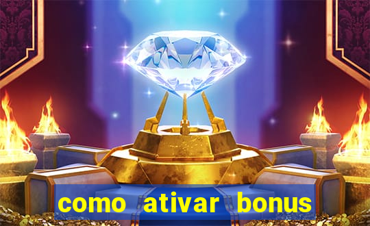 como ativar bonus estrela bet