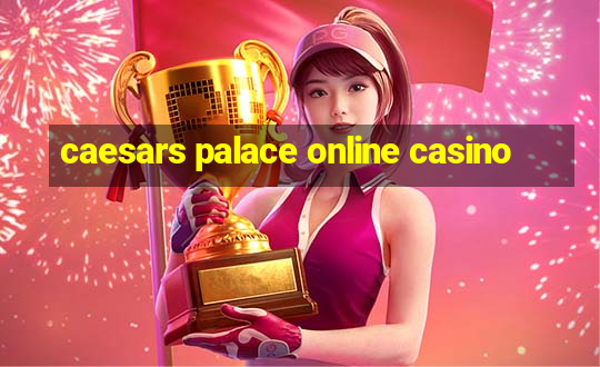 caesars palace online casino