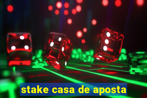 stake casa de aposta