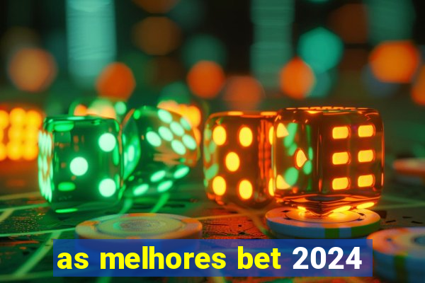 as melhores bet 2024