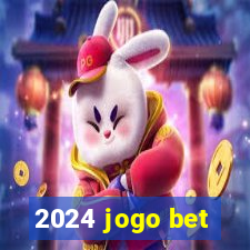 2024 jogo bet