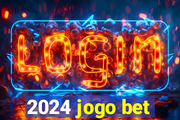 2024 jogo bet