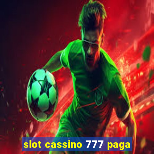 slot cassino 777 paga