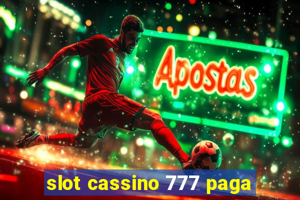 slot cassino 777 paga