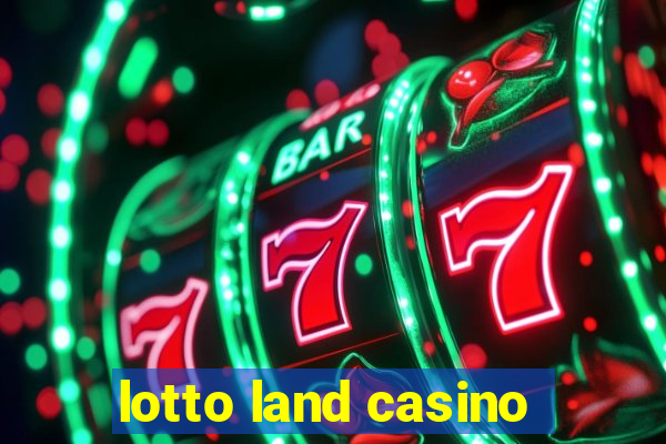 lotto land casino