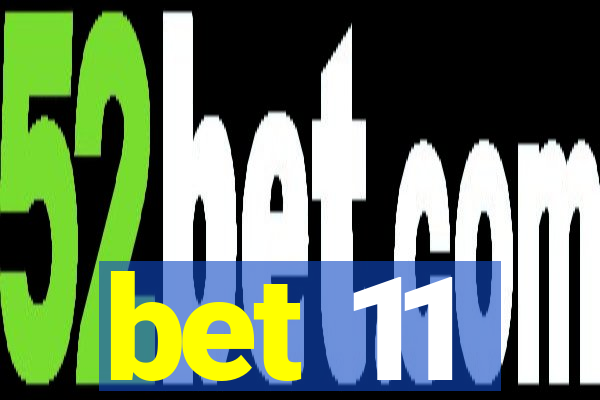 bet 11