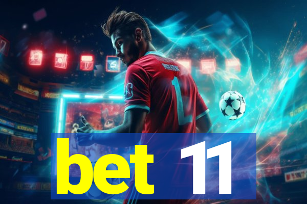 bet 11