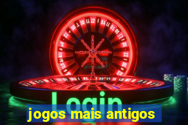 jogos mais antigos