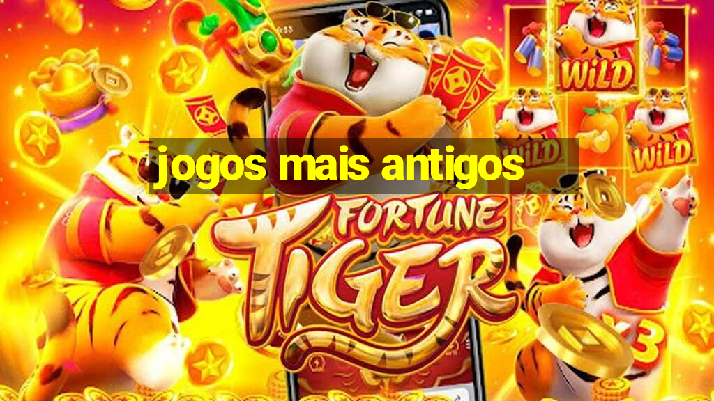 jogos mais antigos