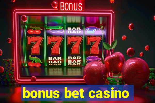 bonus bet casino