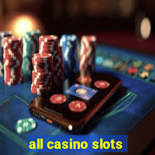 all casino slots