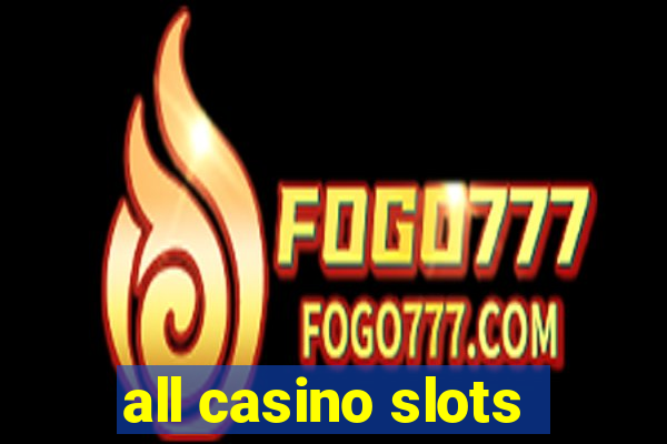 all casino slots