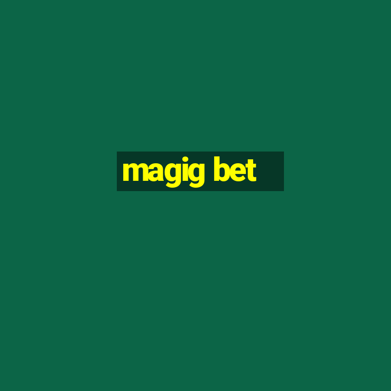 magig bet