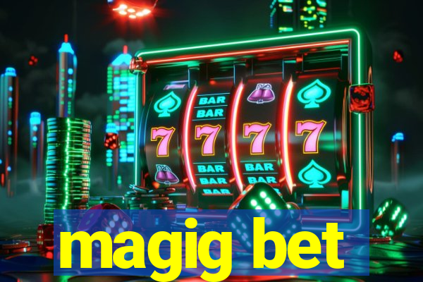 magig bet