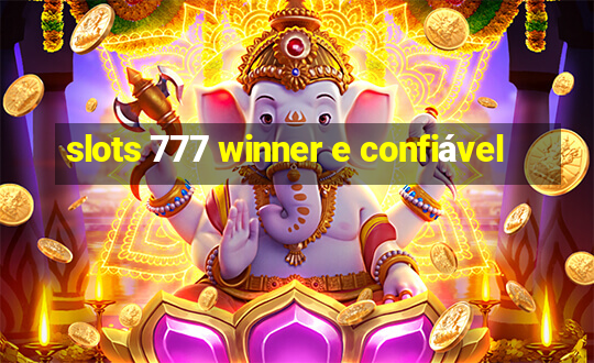 slots 777 winner e confiável