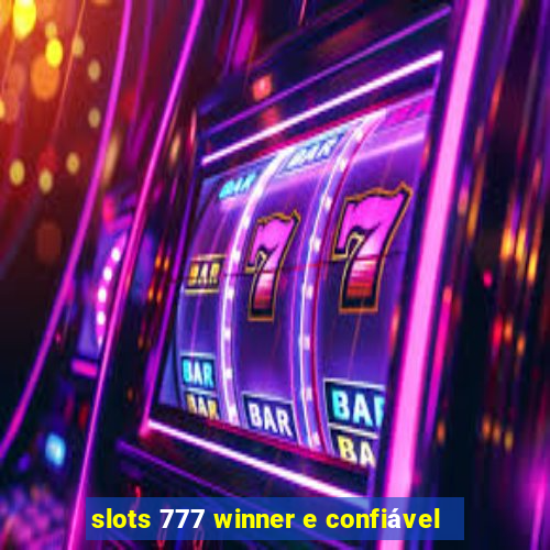 slots 777 winner e confiável