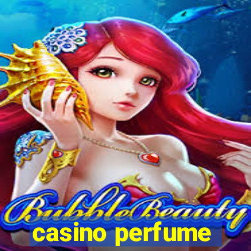 casino perfume