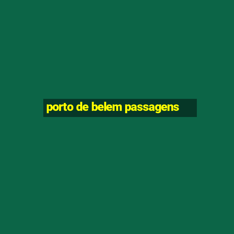 porto de belem passagens