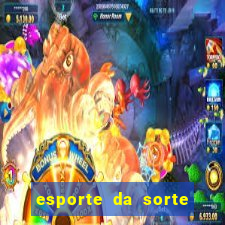 esporte da sorte como jogar