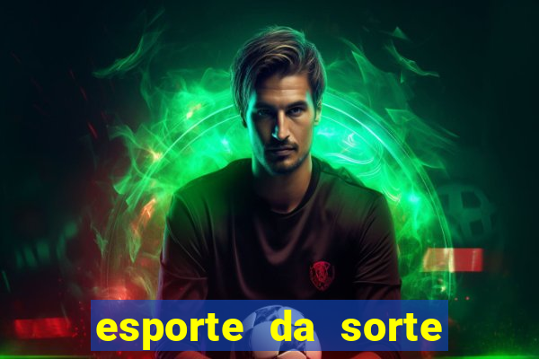 esporte da sorte como jogar