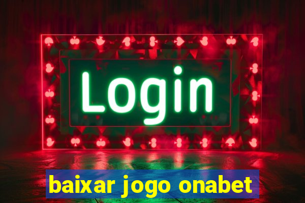 baixar jogo onabet