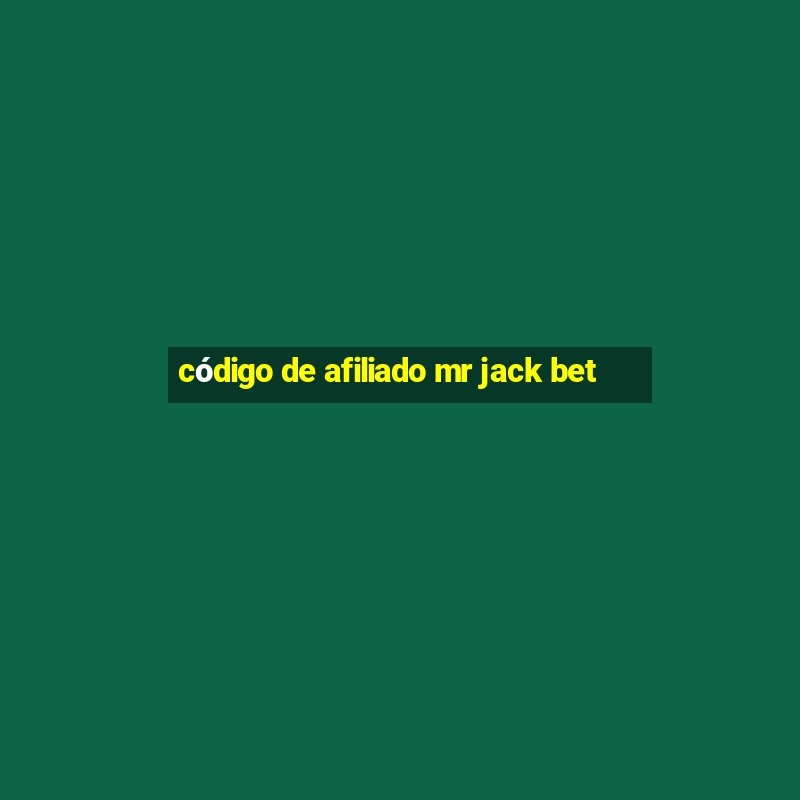 código de afiliado mr jack bet