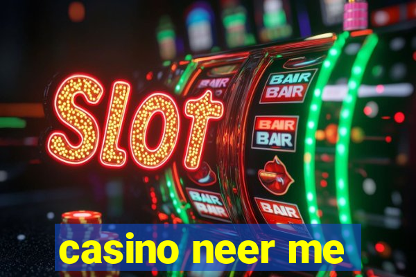 casino neer me