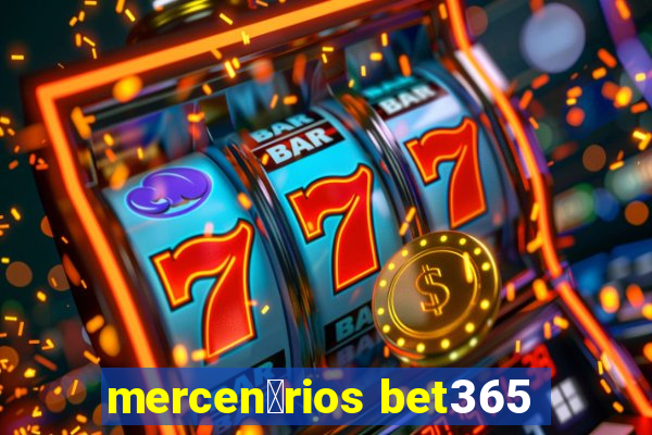 mercen谩rios bet365