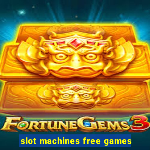 slot machines free games