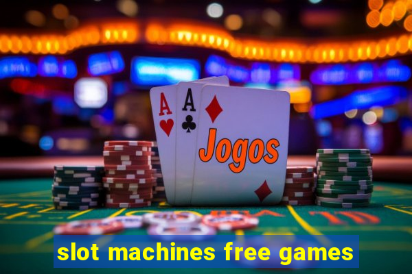 slot machines free games