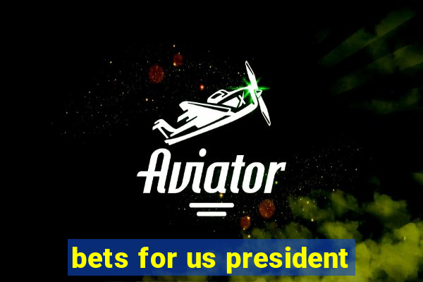 bets for us president