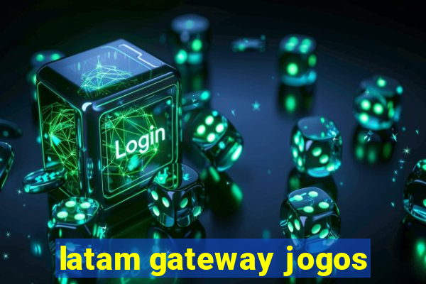 latam gateway jogos