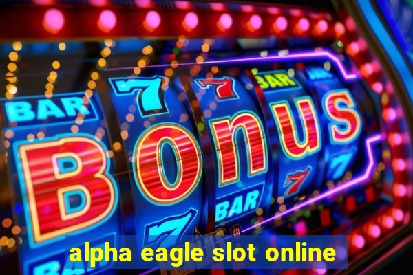 alpha eagle slot online