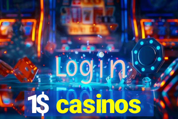 1$ casinos