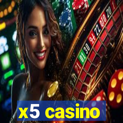 x5 casino