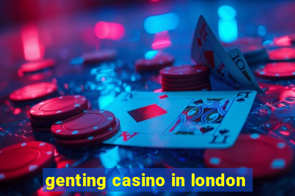 genting casino in london