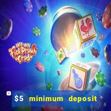 $5 minimum deposit casino australia 2018