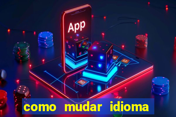 como mudar idioma party poker